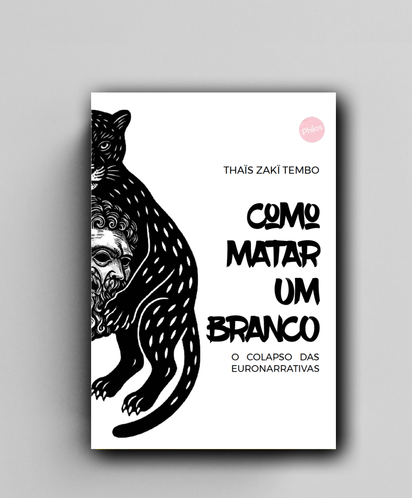 Como Matar um Branco: O Colapso das Euronarrativas COMBO 2 [PRÉ-VENDA]